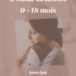 Premier pas dans le monde du sommeil 0-18 mois - E Books (à Venir)